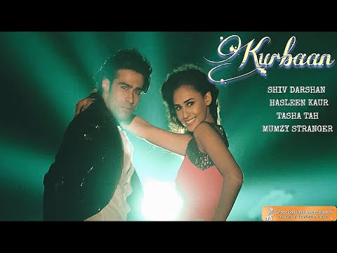 Kurbaan | Karle Pyaar Karle | Shiv Darshan | Hasleen Kaur | Tasha Tah | Mumzy Stranger