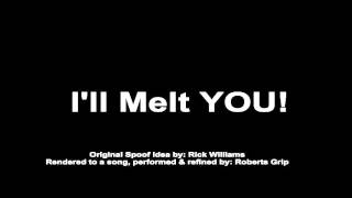 Ill Melt The World and Start With YOU