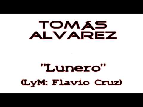 TOMÁS ALVAREZ - LUNERO (LyM: Flavio Cruz)