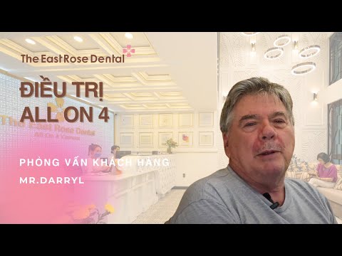 Phỏng vấn Khách hàng Darryl James | All On 4 | Nha khoa The East Rose Dental