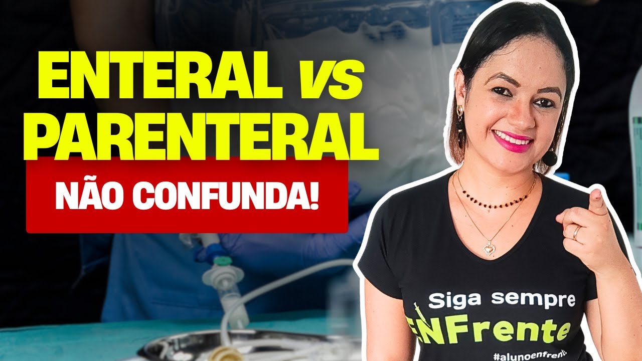 NUTRIÇÃO ENTERAL E PARENTERAL: NÃO CONFUNDA