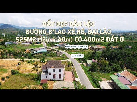 ĐẤT THỔ CƯ ĐƯỜNG B'LAO XÊ RÊ, ĐẠI LÀO, BẢO LỘC, 525M2 (13.3m x40m), có sẵn 400m2