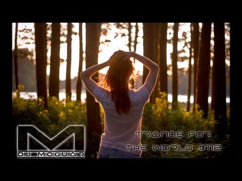 Best Of Trance Mix - Dj Moguar - Trance for the World #112 [HQ] [HD]