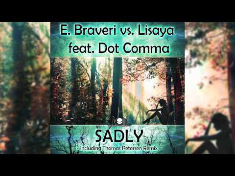 E. Braveri Vs. Lisaya Feat. Dot Comma - Sadly (Matt Pincer Remix) // DANCECLUSIVE //