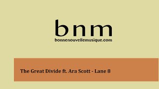 The Great Divide ft. Ara Scott - Lane 8