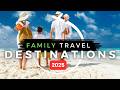 15 Best Family Travel Destinations In 2025 Travel With Kids