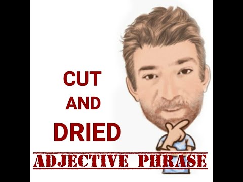 Cut and Dried - Adjective Phrase (169) Origin - Three Meanings - English tutor Nick P