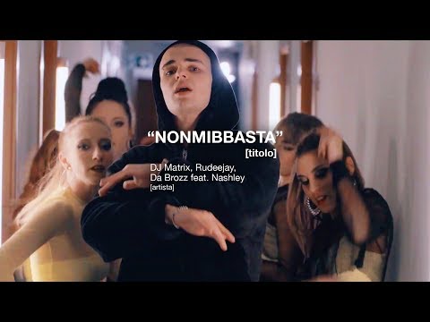 Nonmibbasta (feat. Nashley) - Dj Matrix x Rudeejay & Da Brozz