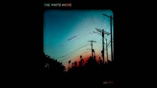 The White Noise - The Best Songs Are Dead