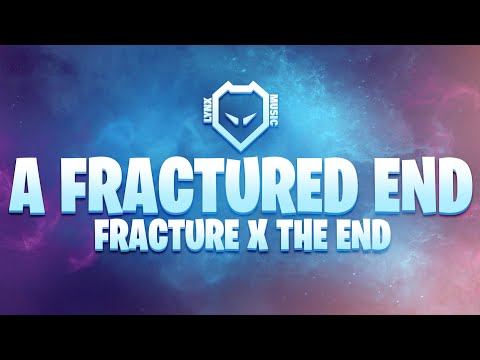 A Fractured End - Fortnite Remix - Fracture X The End