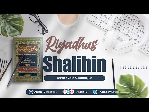 Ustadz Zaid Susanto, Lc - Riyadhus Shalihin | Bab 11 Mujahadah (Kesungguhan Diri)