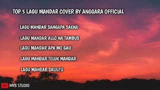 Download lagu TOP 5 LAGU MANDAR COVER ANGGARA mp3 Download lagu TOP 5 LAGU MANDAR COVER ANGGARA mp3