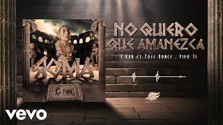 C-Kan, Yoss Bones, Pipo Ti - No quiero que amanezca (Visualizer)