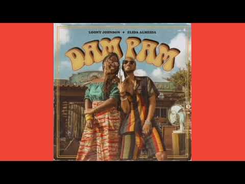 Loony Johnson - Dam Pam (feat. Elida Almeida) | Kizomba 2021