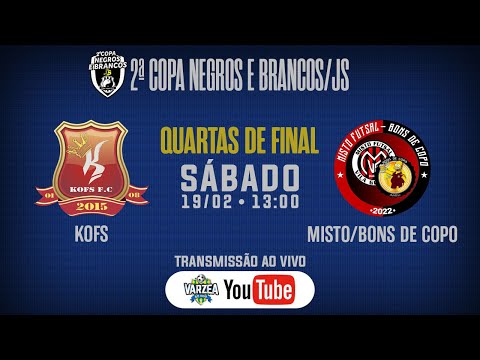KOFS FC x Misto FS/Bons de Copo • Quartas de Final • 2ª Copa Negros e Brancos/JS