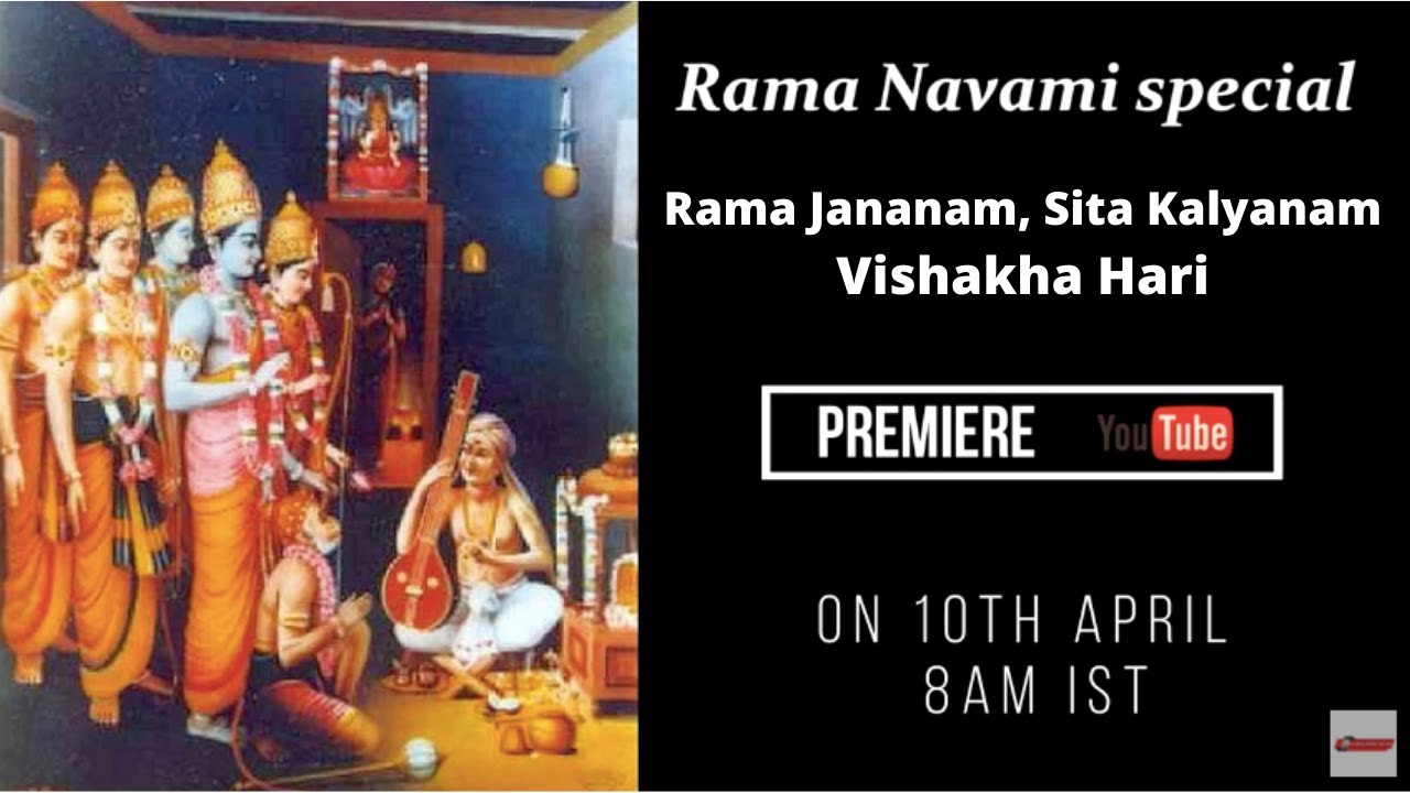 Rama Navami- Rama Jananam, Sita Kalyanam  by Vishakha Hari l Sri Rama Bhaktha Jana Samaj-April, 2022