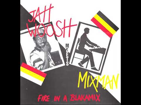 Jah Woosh Meets Mixman - Fire In A Blackamix (Blackamix Music CD) [1993]