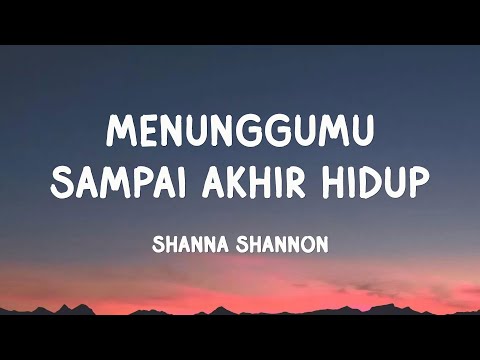 Shanna Shannon - Menunggumu Sampai Akhir Hidup | Lirik