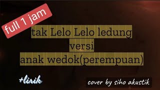 Download lagu tak Lelo Lelo ledung versi anak wedok cover by sih... mp3