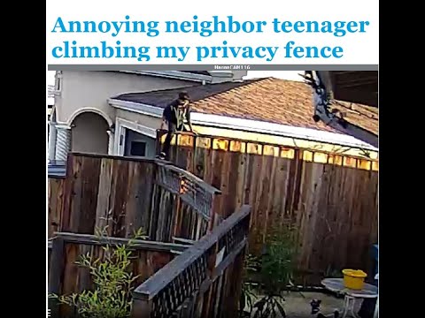 How to deal with annoying neighbor teenager climbing my privacy fence?