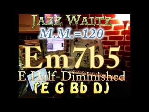 Em7b5 Half-Dim (E G Bb D) Jazz Waltz - M.M.=120 - One Chord Vamp
