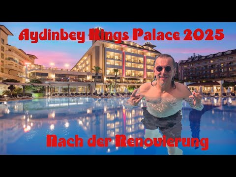 Aydinbey Kings Palace 2025 - Renovierung gelungen?