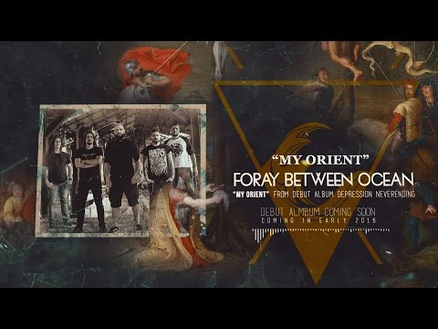 FORAY BETWEEN OCEAN - MY ORIENT (OFFICIAL TRACK)