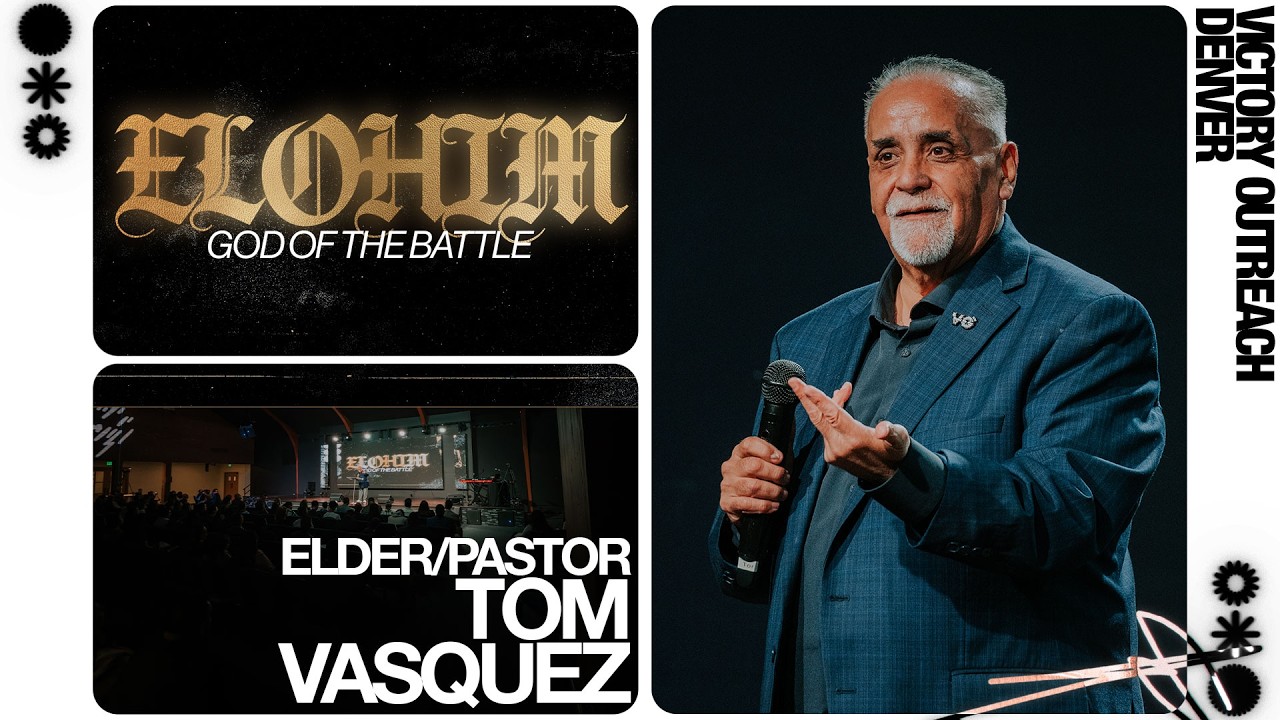 Elohim God of The Battle - Elder/Pastor Tom Vasquez