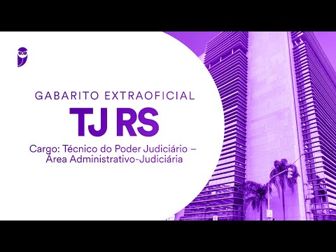 Gabarito Extraoficial TJ RS - Técnico do Poder Judiciário – Área Administrativo-Judiciária