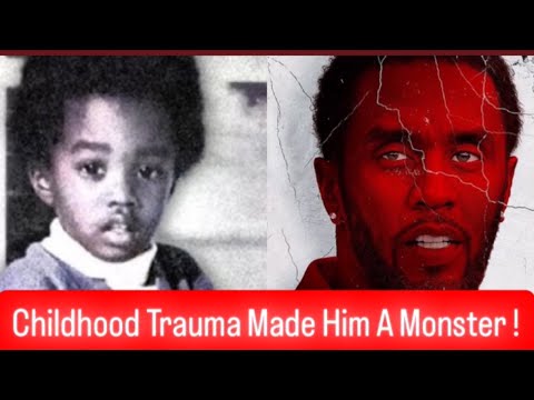 Diddy Childhood Trauma May Have Turned Him Into A Monster!