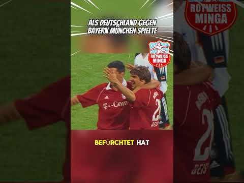 Als Deutschland gegen Bayern München spielte