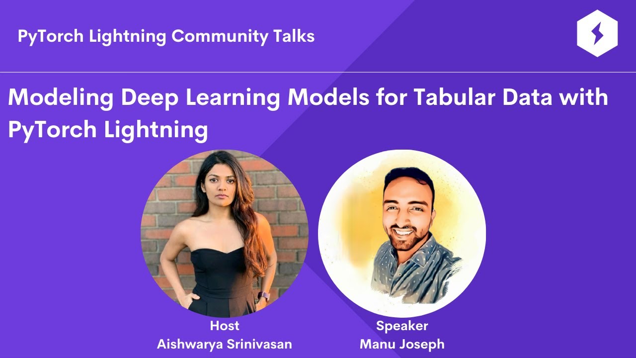 Lightning Community Talks Ep 6 Modeling Deep Learning Models for Tabular Data with PyTorch Lightning