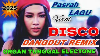 Download lagu DISCO DANGDUT REMIX VIRAL 2025 ~ PASRAH LAGU VIRAL ORGAN TUNGGAL ELECTONE  mp3