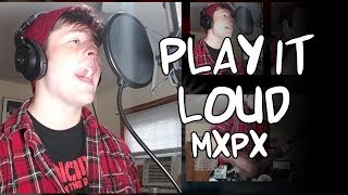 Play It Loud - MxPx - Andrew Arifakis (Full Cover)