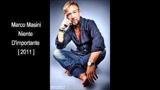 Marco Masini - Niente D'importante [ 2011 ].
