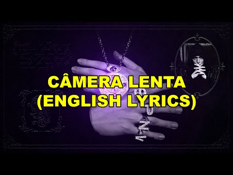 7. NAGALLI - CAMÊRA LENTA FT. LUCCAS CARLOS & RYU THE RUNNER [ENGLISH LYRICS]