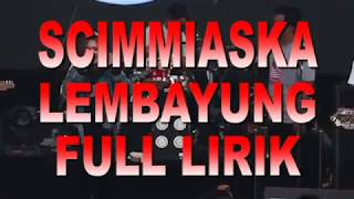 Download lagu SCIMMIASKA - LEMBAYUNG FULL LIRIK mp3