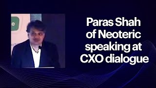 Paras Shah of Neoteric speaking at CXO dialogue image