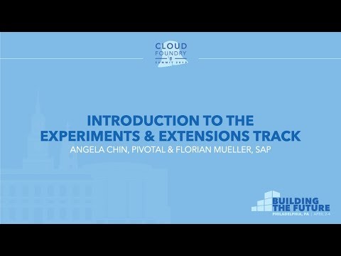 Introduction to the Experiments & Extensions Track - Angela Chin, Pivotal & Florian Mueller, SAP