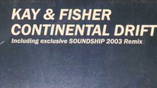 Kay and Fisher - Continental drift (Soundship 2003)