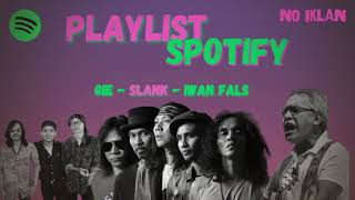 Download lagu SPOTIFY VIRAL IWAN FALS x SLANK x GIE Full Album || No Iklan || keep peace #iwanfals #slank #gie mp3