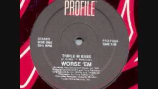 Worse 'Em - Triple M Bass