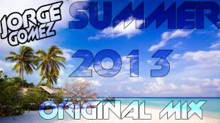 Jorge Gomez - Summer 2013 (Original Mix)
