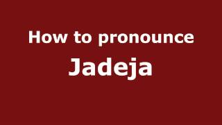 How to pronounce Jadeja