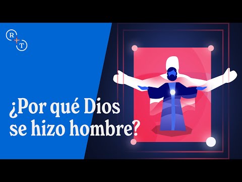 ¿Por qué Dios se hizo hombre?