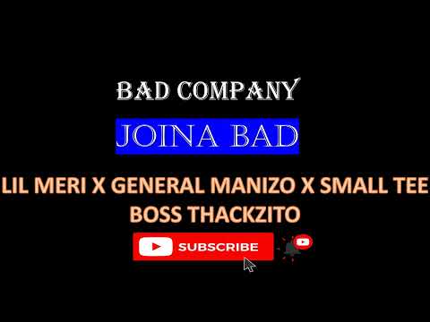 LIL MERI X GENERAL MANIZO X SMALL TEE X BOSS THACKZITO - JOINA BAD COMPANY