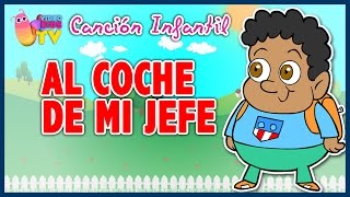 ♫♪ AL COCHE DE MI JEFE ♫♪ canción infantil completa con dibujos animados