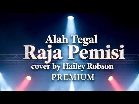 Alah Tegal Raja Pemisi Cover by Hailey Robson