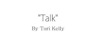 Talk - Tori Kelly (Lyrics)