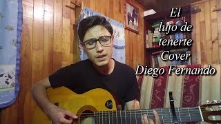 El lujo de tenerte-Regulo Caro COVER Diego Fernando
